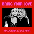 Bring Your Love Madonna Sabrina
