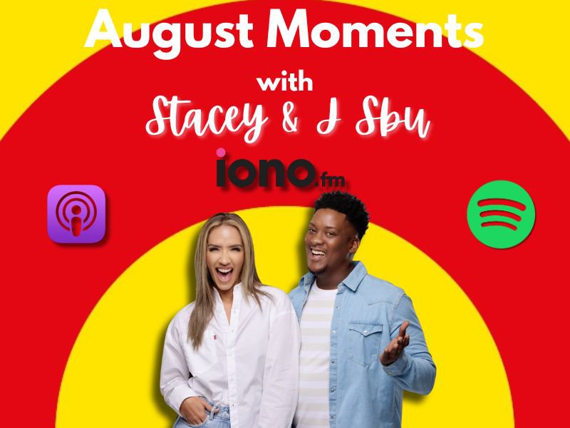 August moments with Stacey and J Sbu