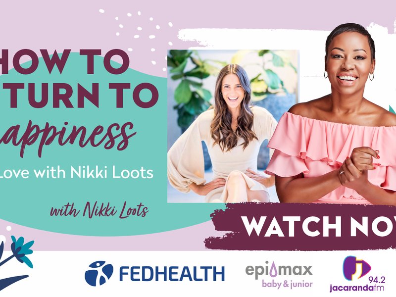 How to return to Happiness – Self Love with Nikki Loots