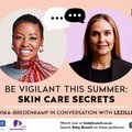 Be vigilant this summer Skin care secrets