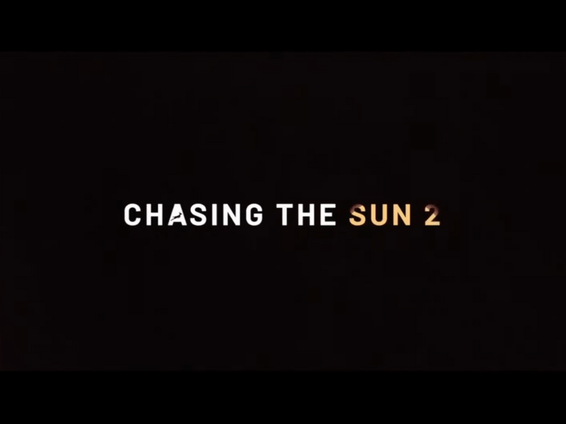 Chasing the Sun 2 documentary