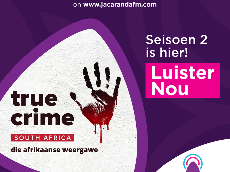True Crime South Africa - die Afrikaanse weergawe is terug met ‘n nuwe seisoen!