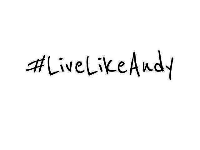 Live like Andy